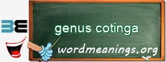 WordMeaning blackboard for genus cotinga